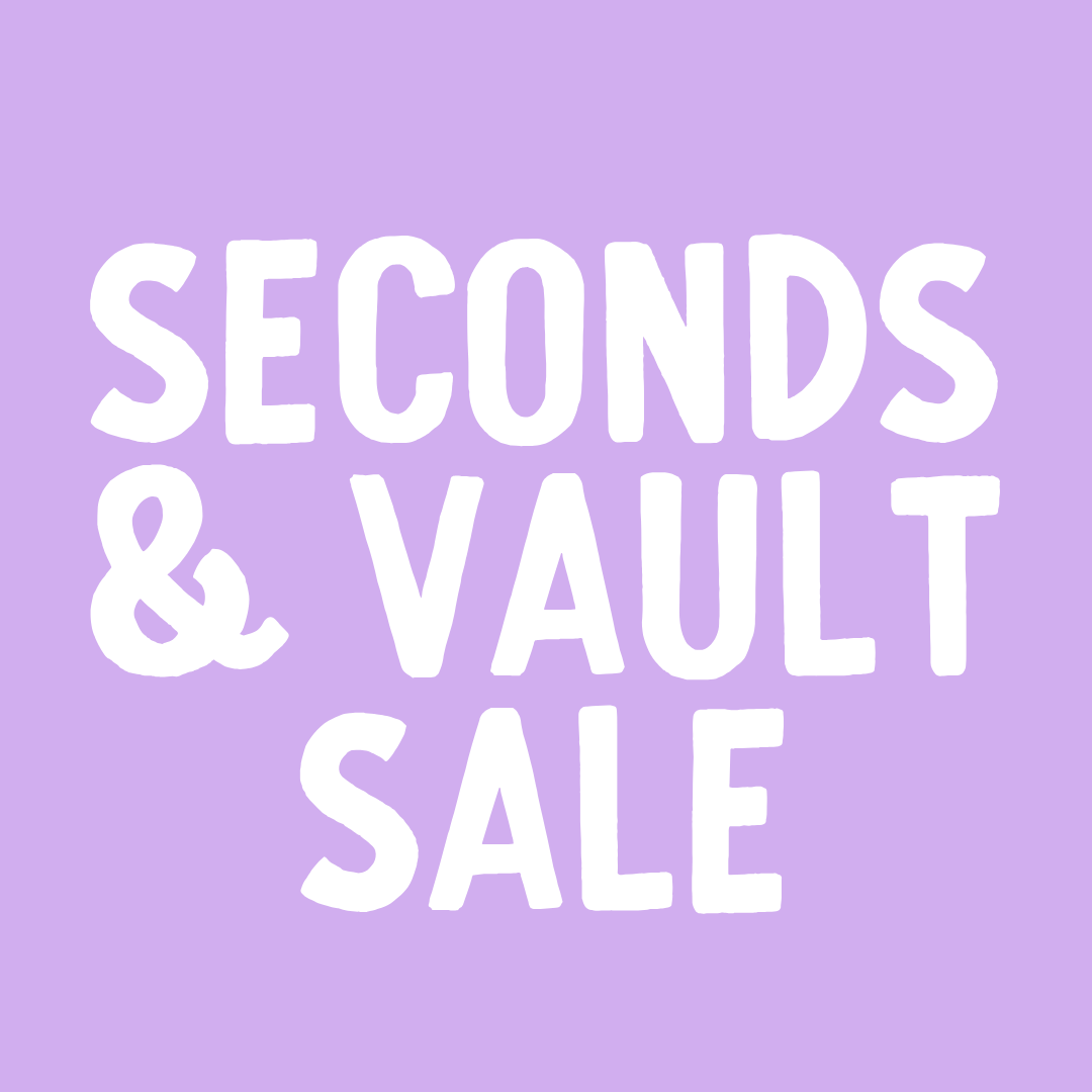 SECONDS & VAULT SALE - ALL ITEMS HERE
