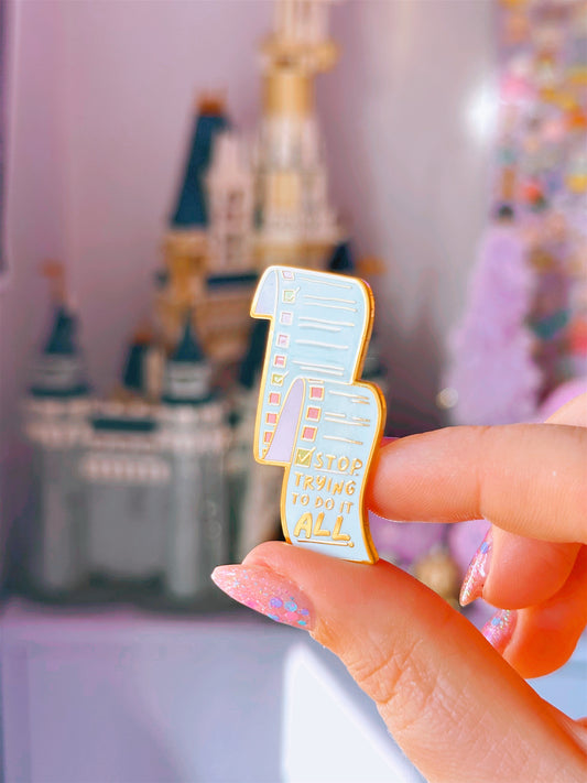 'Stop Trying To Do It All' Gold Enamel Pin