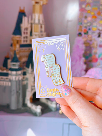 'Stop Trying To Do It All' Gold Enamel Pin
