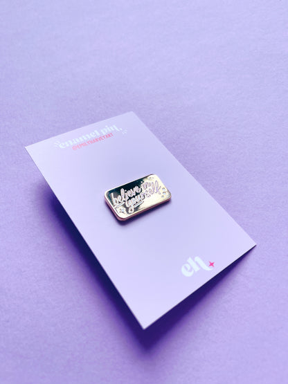 Believe in Yourself Gold Enamel Mini Pin