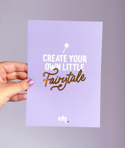 Create your Own Fairytale A5 Gold Foiled Print